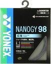 【6日までポイントアップ】 ヨネックス YONEX バドミントン ナノジー 98 NANOGY ガット ストリング 高反発 ブレーディング加工 打球音 衝撃吸収...