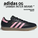 adidas originals アディダス スニーカー SAMBA サンバ INTER MIAMI IH8157 BLACK PINK GUM シューズ イン...