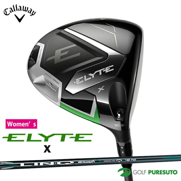 レディース キャロウェイ ELYTE X ドライバー LIN-Q GREEN 40 for Callaway カーボンシャフト 2025年モ..