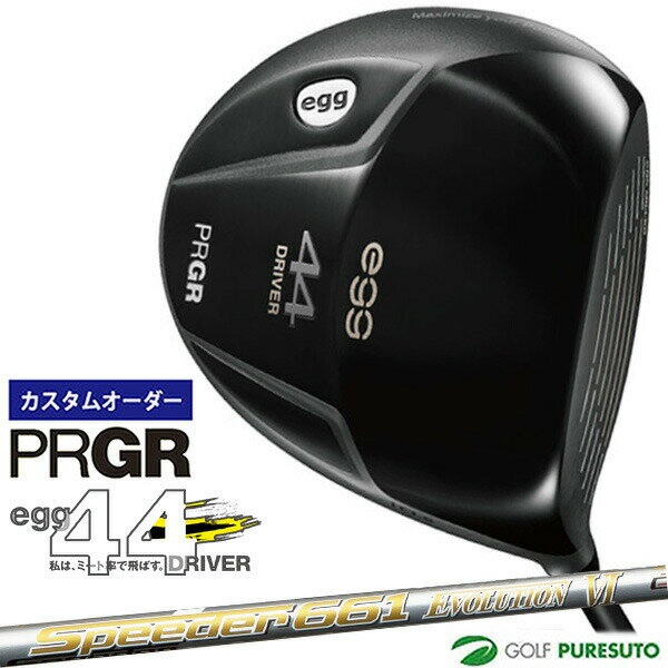 PRGR - カスタムオーダー プロギア egg 44ドライバー Speeder Evolution VIシャフト 日本仕様 PRGR エッグ 44 【■PC■】