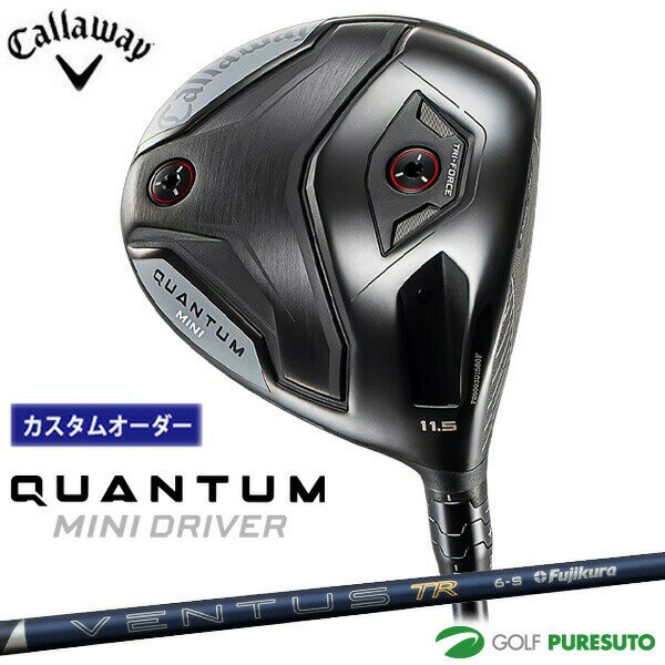 乐天商城 - 【カスタムオーダー】キャロウェイ QUANTUM MINI ドライバー 26 VENTUS TR BLUE 2026年モデル[Callaway][クアンタム ミニドライバー］[ゴルフクラブ]【■CCO■】