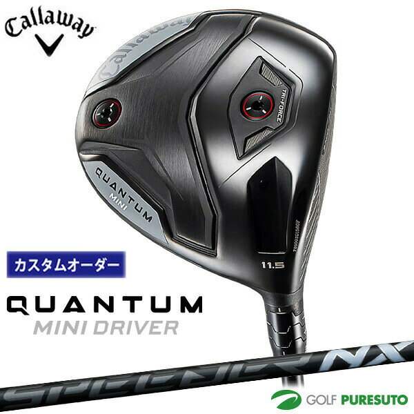 乐天商城 - 【カスタムオーダー】キャロウェイ QUANTUM MINI ドライバー SPEEDER NX BLACK シャフト 2026年モデル[Callaway][クアンタム ミニドライバー］[ゴルフクラブ]【■CCO■】