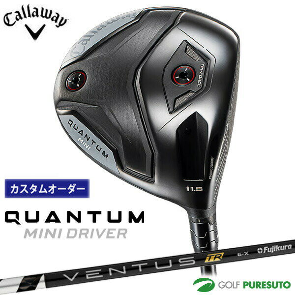 Rakuten - 【カスタムオーダー】キャロウェイ QUANTUM MINI ドライバー VENTUS TR BLACK シャフト 2026年モデル[Callaway][クアンタム ミニドライバー］[ゴルフクラブ]【■CCO■】