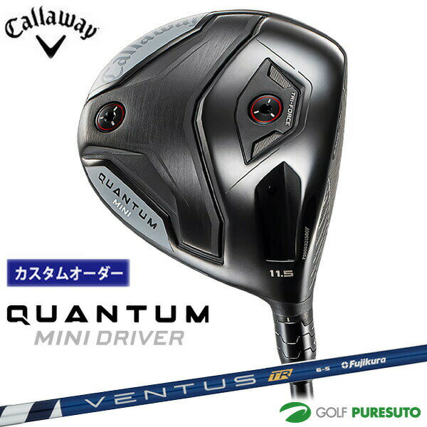 乐天商城 - 【カスタムオーダー】キャロウェイ QUANTUM MINI ドライバー VENTUS TR BLUE シャフト 2026年モデル[Callaway][クアンタム ミニドライバー］[ゴルフクラブ]【■CCO■】