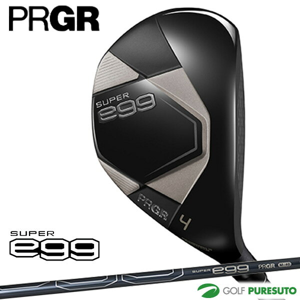 Rakuten - プロギア SUPER egg ユーティリティ オリジナルカーボンシャフト 高反発モデル 2026年モデル PRGR ゴルフクラブ スーパーエッグ 右利き メンズ