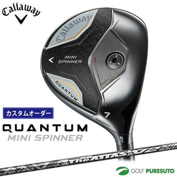 乐天商城 - 納期5〜7月予定 カスタムオーダー キャロウェイ QUANTUM MINI SPINNER フェアウェイウッド THE ATTAS V2シャフト 2026年モデル Callaway クアンタム ミニ スピナー］ ゴルフクラブ メンズ【■CCO■】
