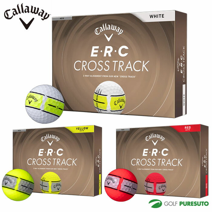 乐天商城 - キャロウェイ E・R・C CROSS TRACK ゴルフボール 1ダース 12球入 2026年モデル Callaway イーアールシー クロス トラック メンズ