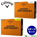 キャロウェイ WARBIRD DISTANCE+ ゴルフボール 2025年モデル 2ダースセット(24球入り) Callaway Golf ウォーバード ディスタンス コスパ まとめ買い