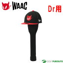 ワック ゴルフ NEW ERAコラボ ドライバー用 ヘッドカバー 072252860 アクセサリー Dr用 2025年春夏モデル WAAC GOLF おしゃれ ...