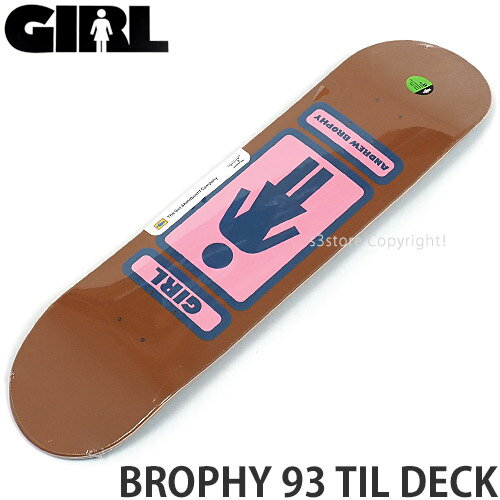 ガール ブロフィー 93 ティル デッキ GIRL BROPHY 93 TIL DECK スケートボード スケボー 板 SKATEBOARD ストリート 初心者 カラー:Brophy サイズ:8.0 X 31.875