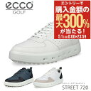 5/1 抽選で最大300%Pバック エコー ゴルフ シューズ スニーカー ストリート 720 メンズ 男性用 111704 ECCO STREET レース 靴 ...