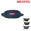 【全品10倍｜4/18 24時迄】MILKFED. ウエストバッグ メンズ レディース 03181050 ミルクフェド TOP LOGO FANNY PACK ショルダーバッグ ボディバッグ PO10 即日発送