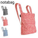 ノットアバッグ エコバッグ リュック BAG BACKPACK Notabag Hello World メンズ レディース NTB011 Notabag 折りたたみ コンパクト コラボ トートバッグ PO10