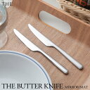 THE CUTLERY バターナイフ ミラー/マット ザ・カトラリー 箱なし 単品 日本製 大泉物産 シンプル オールステンレス 食洗機対応 燕三条 国産 職人...