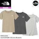 ザ・ノース・フェイス NTW12204・トスリーブフラッシュドライスリーディークルー(レディース)/S/S FLASHDRY 3D Crew Women's【半...