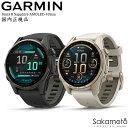 GARMIN ガーミン fenix 8 Sapphire AMOLED 43mm フェニックス8 フラッグシップGPSウォッチ 腕時計 スマートウォッチ 国内正...