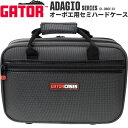 【5と0のつく日はP5倍 + エントリーでさらにP4倍】GATOR オーボエ用 軽量セミハードケース ADAGIO Series GL-OBOE-23 【ゲーター 木管楽器 オーボエケース 持ち運び 保管】