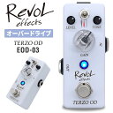 【5と0のつく日はP5倍 エントリーでさらにP4倍】RevoL effects OVERDRIVE TERZO OD (オーバードライブ) EOD-03【レヴォル レボルエフェクツ エフェクター EOD03】