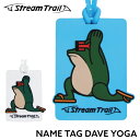 yStream Trailz Xg[gC Name Tag Dave Yoga l[^OfCuK Dave VRo[ l[^O l[ D AEghA