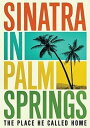 yAՁzShout Factory Sinatra in Palm Springs: The Place He Called Home [New DVD] Widescreen