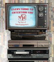 Etr Media Everything to Entertain You: The Story of Video Headquarters 