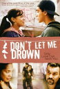 Image Entertainment DVD Don't Let Me Drown [New DVD]■ご注文の際は、必ずご確認ください。※日本語は国内作品を除いて通常、収録されておりません。※ご視聴にはリージョン等、特有の注意点がありま...