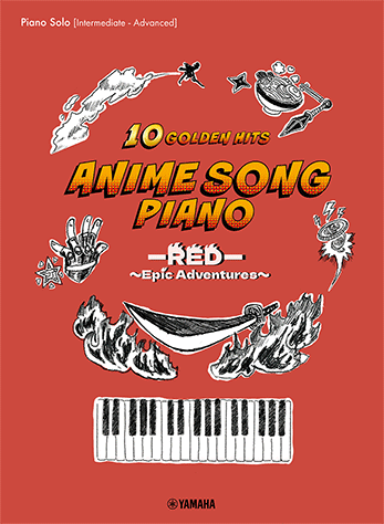 楽譜 Anime Song Piano 10 Golden Hits ーREDー 〜Epic Adventures〜 Japanese / English / Chinese GTP01102432/Piano Solo/中級