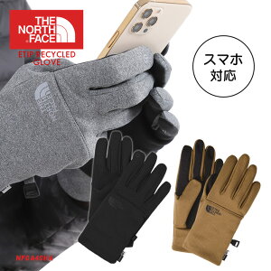 SSALE特価！新入荷 ノースフェイス 手袋 メンズ THE NORTH FACE ETIP RECYCLED GLOVE NF0A4SHA リサイクルグローブ イーチップ 防寒 フリース 裏起毛 あったか 冬 スキー アウトドア スポーツ トレーニング ジム ブラック ブラウン 黒 茶色