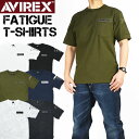 アヴィレックス カーゴパンツ メンズ AVIREX アビレックス ファティーグTシャツ FATIGUE T-SHIRTS 半袖ミリタリーTシャツ メンズ 6113328 783-1934006