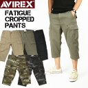 アヴィレックス 服（父向き） AVIREX アビレックス FATIGUE CARGO CROPPED PANTS ファティーグ カーゴクロップドパンツ ショートパンツ ミリタリーパンツ メンズ 6126130 783-2914002