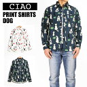 ciao チャオ 長袖シャツ イヌ COTTON LINEN PRINT SHIRTS DOG メンズ 綿麻 いぬ 犬 日本製 231-52