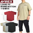 セール！ AVIREX アビレックス ルーズフィット ラウンド ボトムTシャツ LOOSE FIT ROUND BOTTOM T-SHIRT 半袖Tシャツ ミリタリー メンズ 無地 ワンポイント 6113289