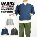 BARNS バーンズ 40 039 s アスレチック クルーネック スウェット COZUN 限定モデル VINTAGE仕様 40 039 S ATHLETIC CREW NECK SWEAT 切替 ツートンカラー スウェットトレーナー メンズ 日本製 BR-22347