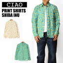 ciao チャオ 長袖シャツ 柴犬 COTTON PRINT SHIRTS SHIBA INU メンズ シバイヌ 日本製 237-52