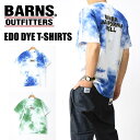 BARNS バーンズ 半袖 タイダイ Tシャツ EDO DYE TAIDAI TEE 絞り染め マーブル模様 メンズ レディース ユニセックス BR-23244