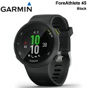 【最大1800円クーポン配布】【5年延長保証購入可能】 GARMIN ガーミン フォアアスリート 45 ForeAthlete 45 BLACK ブラック GPSウォッチ 腕時計 ランニングウォッチ スマートウォッチ フィットネス マラソン 010-02156-45 日本語モデル 正規品 【あす楽/土日祝対象外】