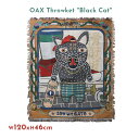 OAX スローケット ブラックキャット 黒猫 120x146 スケボー スケーター 猫 ネコ ねこ ソファーカバー ブランケット ベッドカバー インテリアファブリック H0146BKC DETAIL ディテール