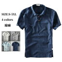 S-5XL トップス プルオーバー shirt 半袖ポロシャツ カジュアルシャツ メンズ リネンポロシャツ シ ヘンリーネック 綿麻 シャツ