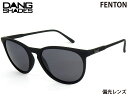 国内正規品 DANG SHADES サングラス FENTON フェントン Black Soft×Black Smoke Polarized 偏光レンズ ダンシェイディーズ トイサングラス メンズ レディース ユニセックス スノー スケート 自転車 アウトドア