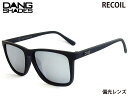 国内正規品 DANG SHADES サングラス RECOIL リコイル Black x Chrome Mirror Polarized 偏光レンズ ミラーレンズ ダンシェイディーズ メンズ レディース ユニセックス スノー スケート 自転車 アウトドア