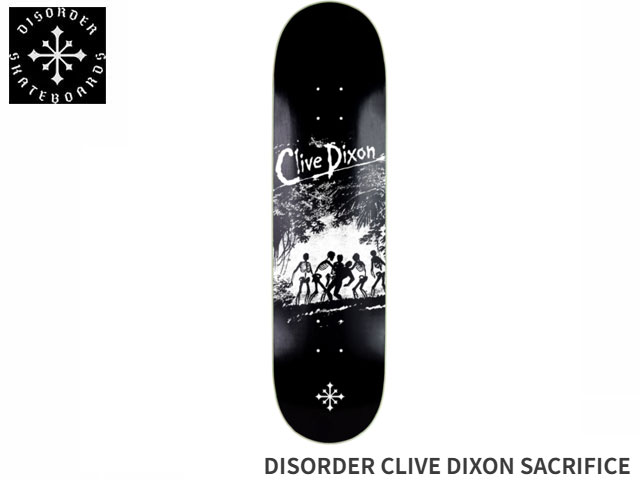 乐天商城 - 国内正規品 DISORDER ディスオーダー DISORDER CLIVE DIXON SACRIFICE メキシコBBSプレス クライヴ・ディクソン デッキ スケボー スケートボード Skateboard