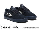 国内正規品 Lakai キッズ CAMBRIDGE KIDS NAVY/NAVY SUEDE ケンブリッジ キッズ ネイビー/ネイビー スエード ラカイ スケート SKATE スニーカー