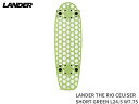 ランダー LANDER THE RIO CEUISER SHORT GREEN L24.5 W7.75 WB13.25 ザ リオ クルーザー グリーン 緑 デッ...