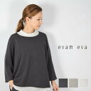 evam eva(エヴァムエヴァ)silk lily raglan pullover 3colormade in japane233k006