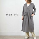 y evam eva ő12OFFN[|z_GW^5/7(tue)9:59܂Ł@@evam eva(G@G@)cotton one piecemade in japane241t041y kC z