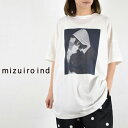 【 mizuiro ind 最大12％OFFクーポン】＼GW企画／5/7(tue)9:59まで mizuiro ind (ミズイロインド)printed T-shirtmade in japan2-210056