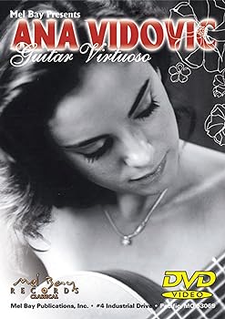 Ana Vidovic: Guitar Virtuoso  
