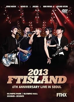 š2013 FTISLAND 6th Anniversary Live in Seoul FTHX [DVD]