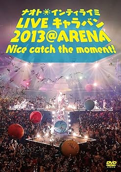【中古】ナオト・インティライミ LIVE キャラバン 2013 @ ARENA Nice catch the moment! [DVD]