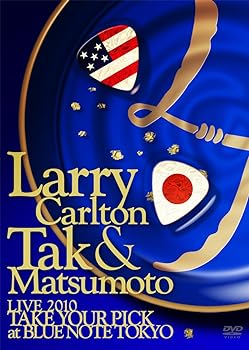 【中古】Larry Carlton Tak Matsumoto LIVE 2010 “TAKE YOUR PICK”at BLUE NOTE TOKYO DVD